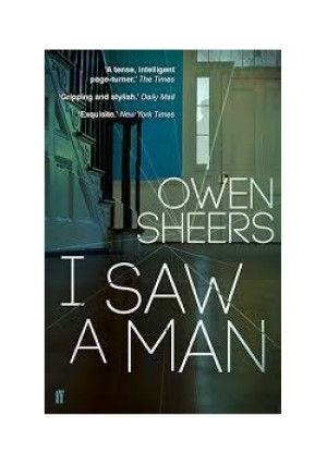 I Saw A Man - Owen Sheers - książka  wyd. 2015