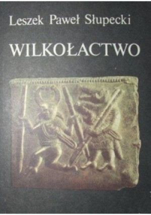 Wilkołactwo - Leszek Paweł Słupecki - książka  wyd. 1987