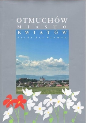 Otmuchów miasto kwiatów - Zbigniew Zalewski - książka  wyd. 2006