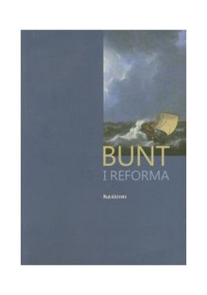 Bunt i reforma - Praca Zbiorowa - książka  wyd. 2011
