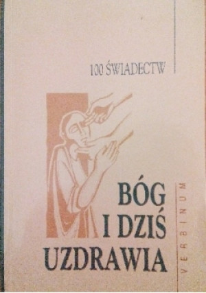 Bóg i dziś uzdrawia - o. Józef Jurczyga - książka  wyd. 1999