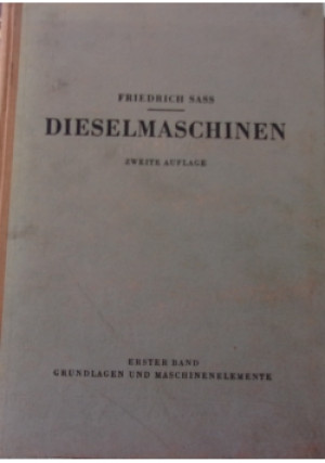 Dieselmachinen, zweite auflage, 1948r - Friedrich Sass - książka  wyd. 1948