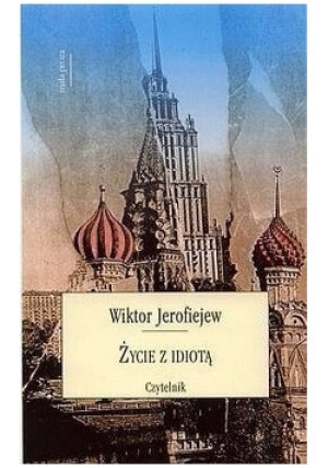 Życie z idiotą - Wiktor Jerofiejew - książka  wyd. 2005