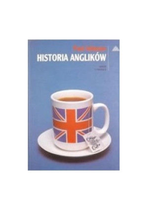 Historia Anglików - Paul Johnson - książka historyczna wyd. 2002
