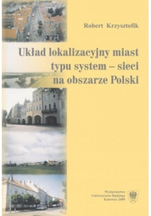 Układ lokalizacyjny miast typu system - Robert Krzysztofik - książka reportaż wyd. 2009