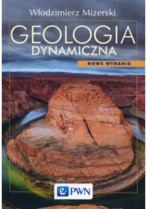 Geologia dynamiczna - Włodzimierz Mizerski - książka  wyd. 2018