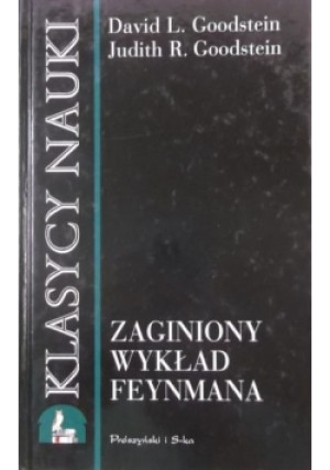 Zaginiony wykład Feynmana - David Goodstein - książka  wyd. 1997
