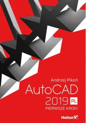 AutoCAD 2019 PL Pierwsze kroki - Andrzej Pikoń - książka  wyd. 2018