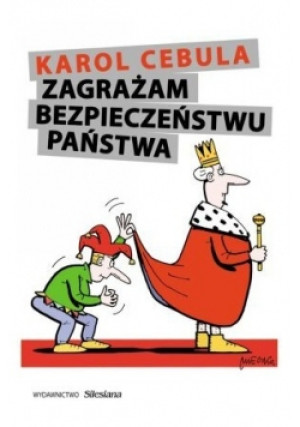 Zagrażam  Bezpieczeństwu - Państwa Karol Cebula - książka  wyd. 2009