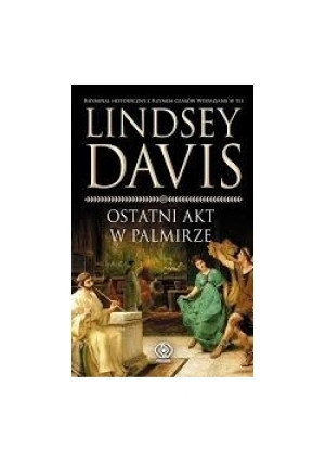Ostatni Akt w Palmirze - Lindsey Davis - książka  wyd. 2011