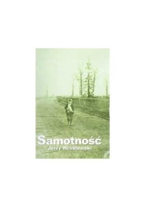 Samotność - Jerzy Wróblewski - książka  wyd. 2008