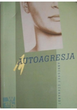 Autoagresja - Eckhardt Annegret - książka  wyd. 1998