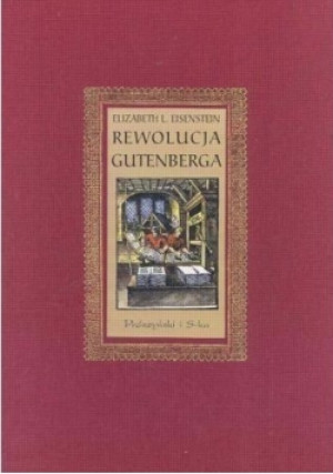Rewolucja Gutenberga - Elizabeth L. Eisenstein - książka  wyd. 2004
