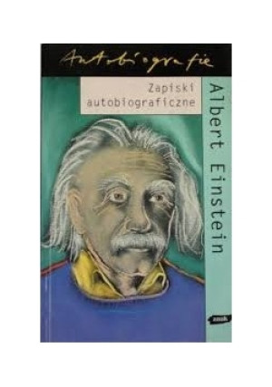 Zapiski autobiograficzne - Albert Einstein - książka  wyd. 1996