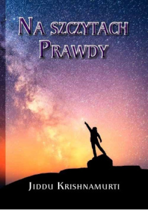 Na szczytach Prawdy - Jiddu Krishnamurti, Krishnamurti Jiddu - książka  wyd. 2021