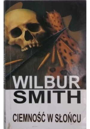 Ciemność w słońcu - Wilbur Smith - książka  wyd. 1999