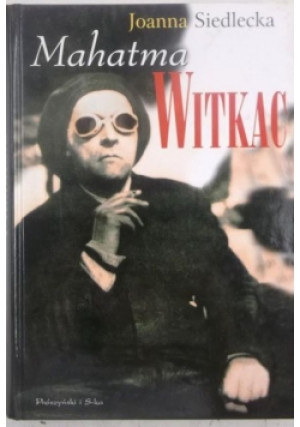Mahatma Witkac - Joanna Siedlecka - książka  wyd. 2005