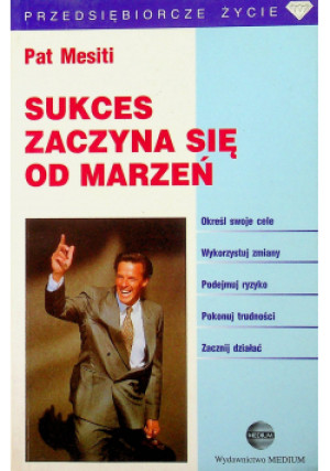 Sukces zaczyna się od marzeń - Pat Mesiti - książka  wyd. 1999