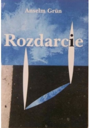 Rozdarcie - Anselm Grun - książka  wyd. 2000