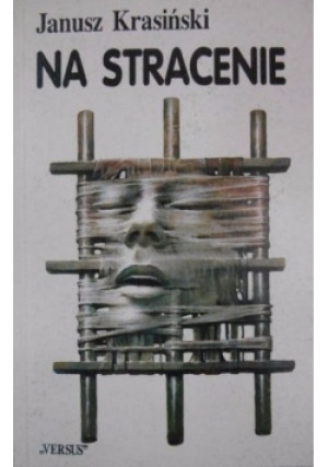 Na stracenie - Janusz Krasiński - książka historyczna wyd. 1992