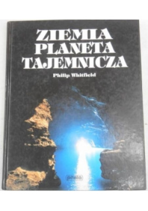 Ziemia planeta tajemnicza - Philip Whitfield - książka  wyd. 1995