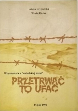 Przetrwać to ufać - Alojza Grygłowska - książka  wyd. 1991
