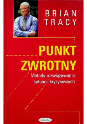Punkt zwrotny - Brian Tracy - książka  wyd. 2007
