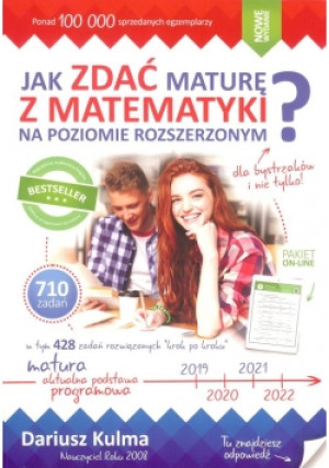Jak zdać maturę z matematyki na poziomie rozszerzonym? - Dariusz Kulma - książka  wyd. 2018