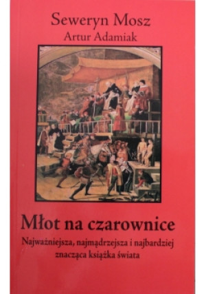 Młot na czarownice - Seweryn Mosz, Artur Adamiak - książka historyczna wyd. 2007