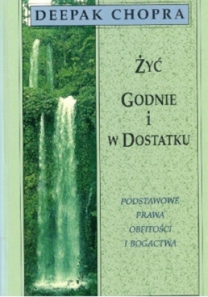 Żyć godnie i w dostatku - Deepak Chopra - książka  wyd. 1998