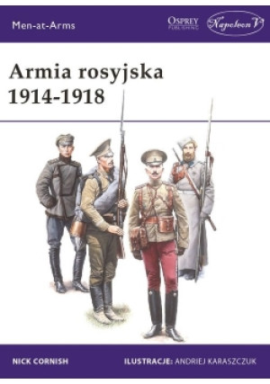 Armia rosyjska 1914  - 1918 - Nick Cornish - książka historyczna wyd. 2016