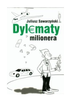 Dylematy milionera - Juliusz Sawarzyński - książka  wyd. 2010