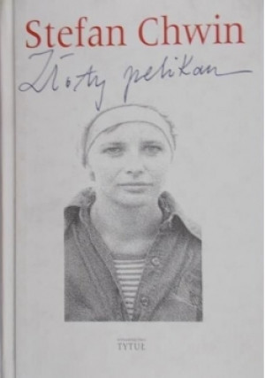 Złoty pelikan - Stefan Chwin - książka historyczna wyd. 2004