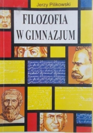 Filozofia w gimnazjum - Jerzy Pilikowski - książka  wyd. 2000