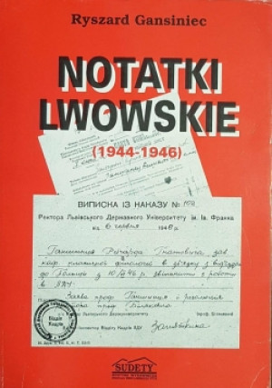 Notatki lwowskie (1944-1946) - Ryszard Gansiniec - książka historyczna wyd. 1995