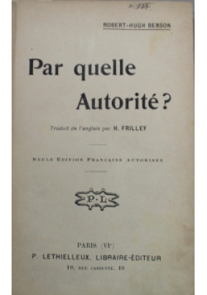 Par quelle Autorite 1909 r. - H. Frilley - książka  wyd. 1909