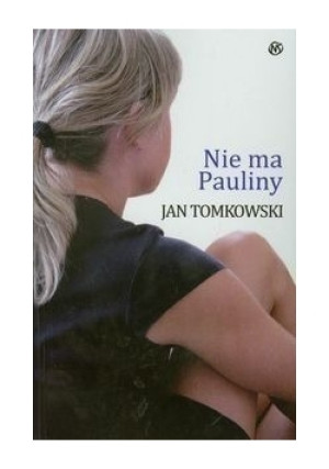 Nie ma Pauliny - Jan Tomkowski - książka  wyd. 2012