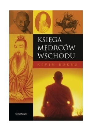 Księga mędrców Wschodu - Kevin Burns - książka  wyd. 2006