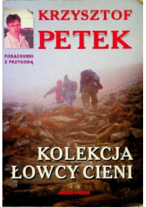 Kolekcja łowcy cieni - Krzysztof Petek - książka historyczna wyd. 2000