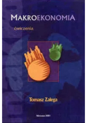Makroekonomia ćwiczenia - Tomasz Zalega - książka  wyd. 2001