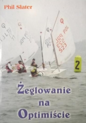 Żeglowanie na Optimiście - Phil Slater - książka  wyd. 1997