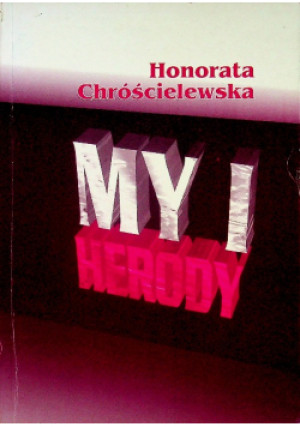 my i herody - Honorata Chtóścielewska - książka  wyd. 1994