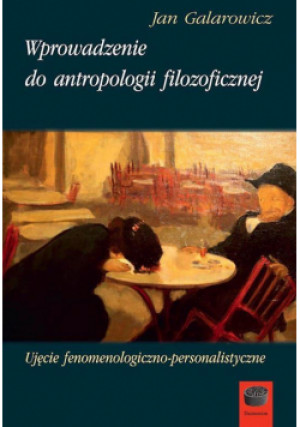 Wprowadzenie do antropologii filozoficzne - Galarowicz Jan - książka  wyd. 2017