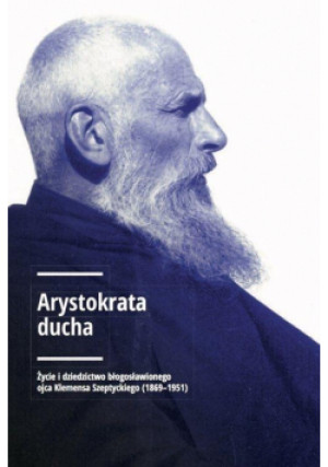 Arystokrata ducha - Szeptycki (red.) Andrzej - książka  wyd. 2018
