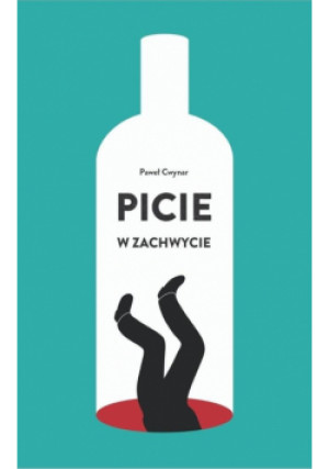 Picie w zachwycie w.2 - Cwynar Paweł - książka  wyd. 2023