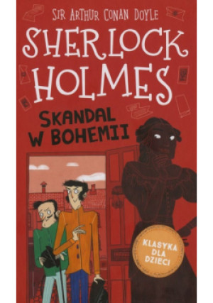 Klasyka dla dzieci Sherlock Holmes Tom 11 Skandal w Bohemii - Arthur Conan Doyle - książka  wyd. 2021