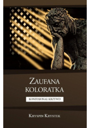 Zaufana koloratka. Konfesjonał krzywd - Krystek Kryspin - książka  wyd. 2016