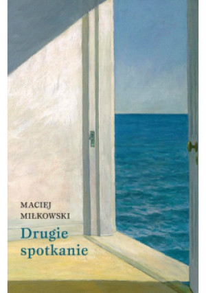Drugie spotkanie - Maciej Miłkowski - książka  wyd. 2017