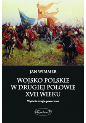 Wojsko polskie w drugiej połowie XVII wieku - Wimmer Jan - książka  wyd. 2019