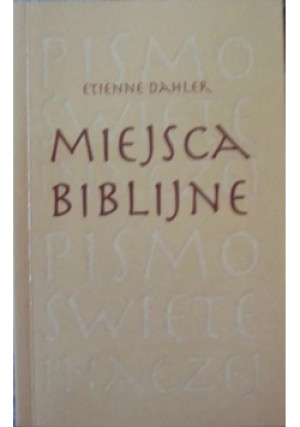 Miejsca Biblijne - Etienne Dahler - książka  wyd. 1999